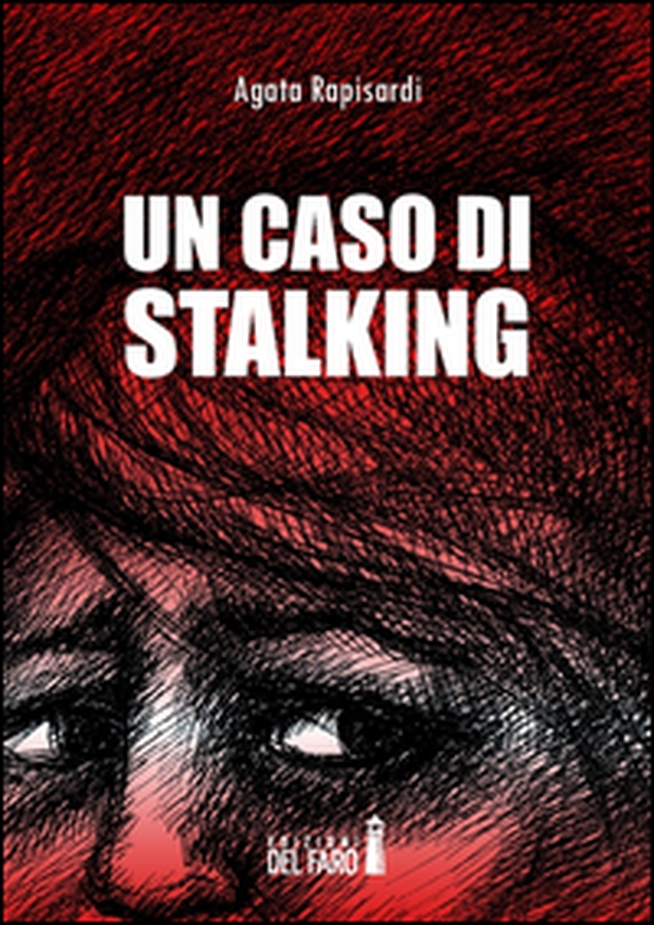 Un caso di stalking - Librerie.coop