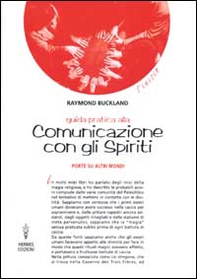 Guida pratica alla comunicazione con gli spiriti. Porte su altri mondi - Librerie.coop Guida pratica alla comunicazione con gli spiriti. Porte su altri mondi - Librerie.coop