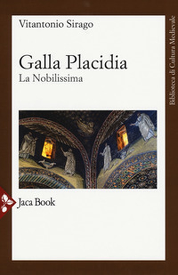 Galla Placidia. La nobilissima - Librerie.coop Galla Placidia. La nobilissima - Librerie.coop