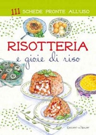 Risotteria e gioie di riso. 111 schede pronte all'uso - Librerie.coop Risotteria e gioie di riso. 111 schede pronte all'uso - Librerie.coop