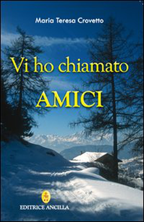 Vi ho chiamato amici - Librerie.coop Vi ho chiamato amici - Librerie.coop