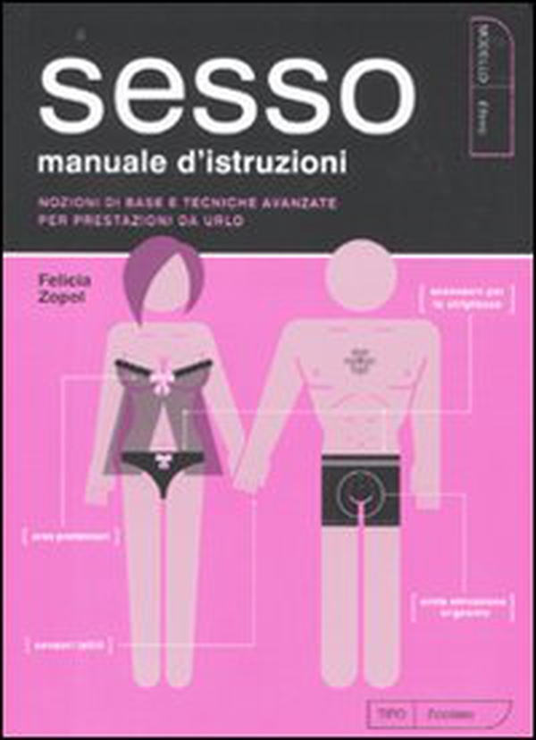 Il sesso. Manuale di istruzioni - Librerie.coop