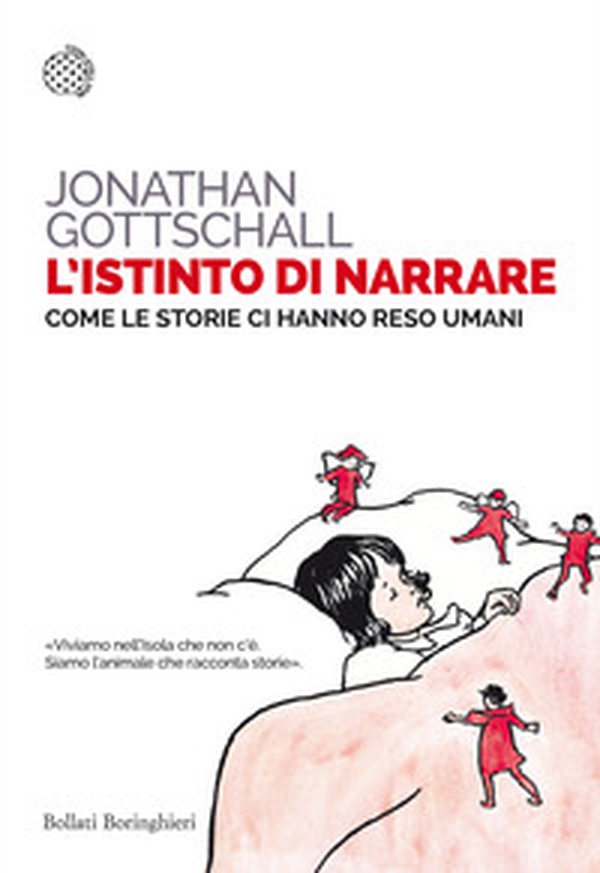 L'istinto di narrare. Come le storie ci hanno reso umani - Librerie.coop L'istinto di narrare. Come le storie ci hanno reso umani - Librerie.coop