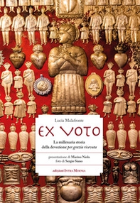 Ex voto. La millenaria storia della devozione per grazia ricevuta - Librerie.coop