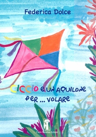 Ciccio e un aquilone per volare - Librerie.coop