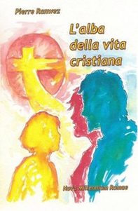 L'alba della vita cristiana - Librerie.coop