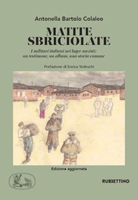 Matite sbriciolate. I militari italiani nei lager nazisti: un testimone, un album, una storia comune - Librerie.coop
