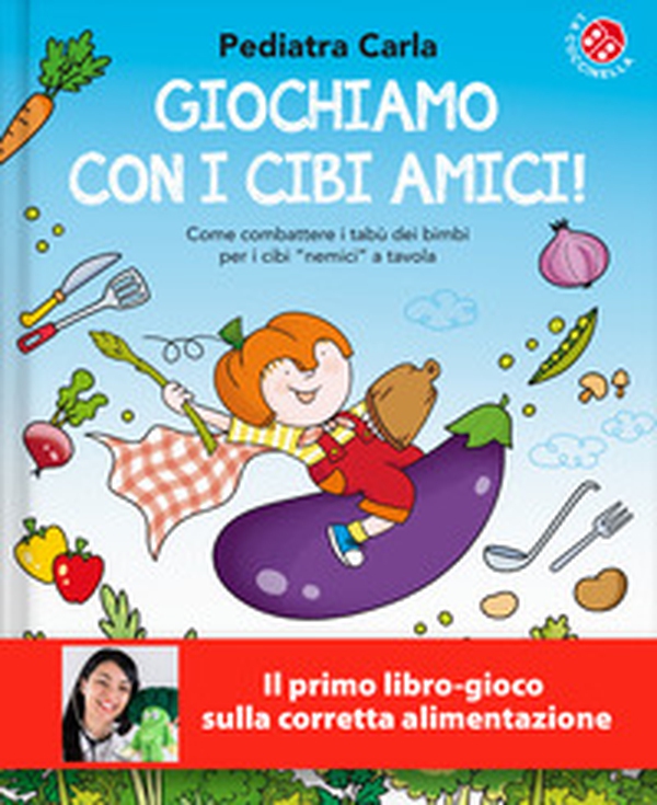 Giochiamo con i cibi amici! - Librerie.coop Giochiamo con i cibi amici! - Librerie.coop