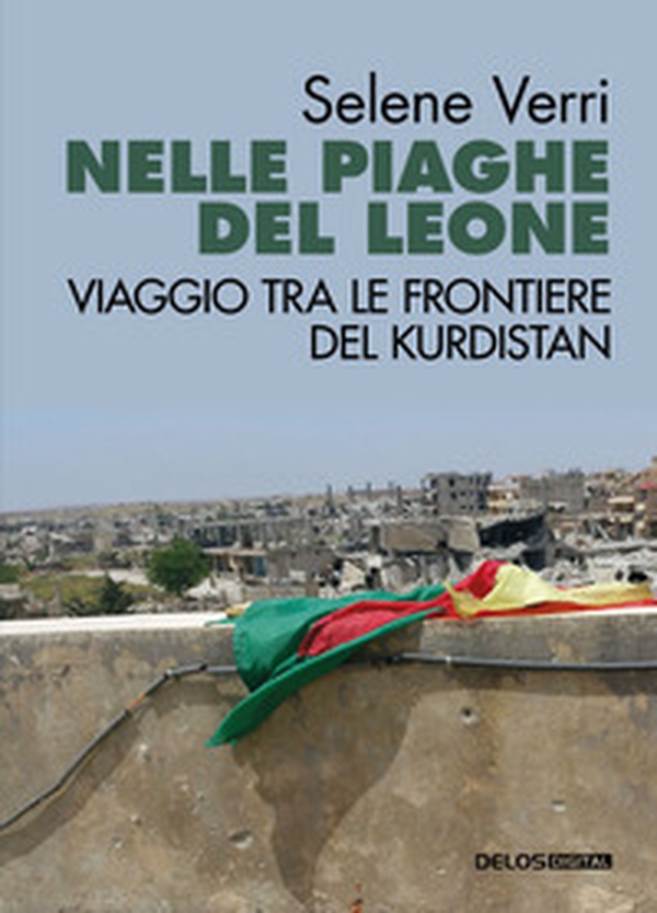 Nelle piaghe del leone. Viaggio tra le frontiere del Kurdistan - Librerie.coop Nelle piaghe del leone. Viaggio tra le frontiere del Kurdistan - Librerie.coop