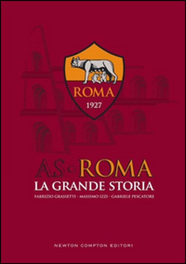 AS Roma. La grande storia - Librerie.coop AS Roma. La grande storia - Librerie.coop