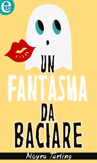 Un fantasma da baciare (eLit) - Librerie.coop Un fantasma da baciare (eLit) - Librerie.coop