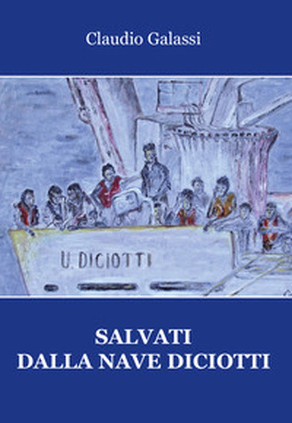 Salvati dalla nave Diciotti - Librerie.coop Salvati dalla nave Diciotti - Librerie.coop