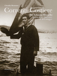 Correnti costiere. Pio Schiano Moriello. Storia di un marinaio di salvataggio - Librerie.coop Correnti costiere. Pio Schiano Moriello. Storia di un marinaio di salvataggio - Librerie.coop