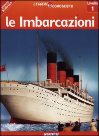 Le imbarcazioni. Pianeta scienza. Livello 1 - Librerie.coop