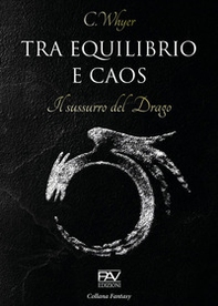 Tra equilibrio e caos. Il sussurro del drago - Librerie.coop