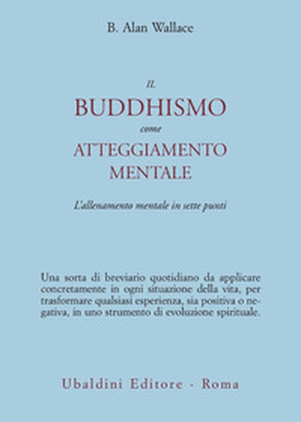 Il buddhismo come atteggiamento mentale. L'allenamento mentale in sette punti - Librerie.coop Il buddhismo come atteggiamento mentale. L'allenamento mentale in sette punti - Librerie.coop