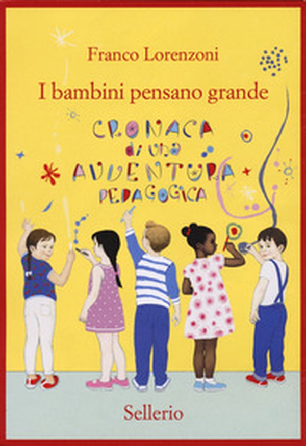 I bambini pensano grande. Cronaca di una avventura pedagogica - Librerie.coop I bambini pensano grande. Cronaca di una avventura pedagogica - Librerie.coop