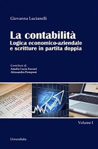 La contabilità. Logica economico-aziendale e scritture in partita doppia - Vol. 1 - Librerie.coop