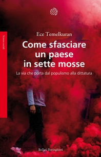 Come sfasciare un paese in sette mosse. La via che porta dal populismo alla dittatura - Librerie.coop Come sfasciare un paese in sette mosse. La via che porta dal populismo alla dittatura - Librerie.coop