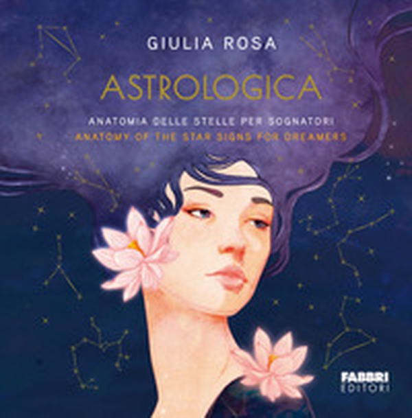Astrologica. Anatomia delle stelle per sognatori-Anatomy of the stars signs for dreamers - Librerie.coop Astrologica. Anatomia delle stelle per sognatori-Anatomy of the stars signs for dreamers - Librerie.coop