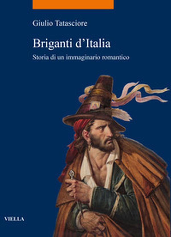 Briganti d'Italia. Storia di un immaginario romantico - Librerie.coop Briganti d'Italia. Storia di un immaginario romantico - Librerie.coop