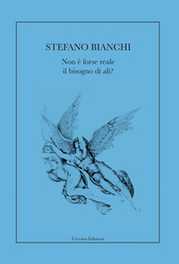 Non è forse reale il bisogno di ali? - Librerie.coop Non è forse reale il bisogno di ali? - Librerie.coop