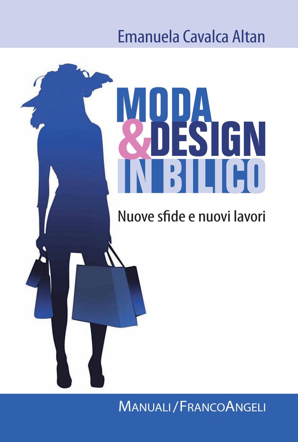 Moda e design in bilico. Nuove sfide e nuovi lavori - Librerie.coop