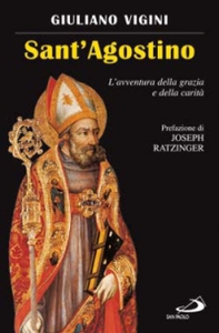 Sant'Agostino. L'avventura della grazia e della carità - Librerie.coop