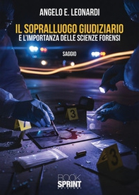 Il sopralluogo giudiziario e l'importanza delle scienze forensi - Librerie.coop