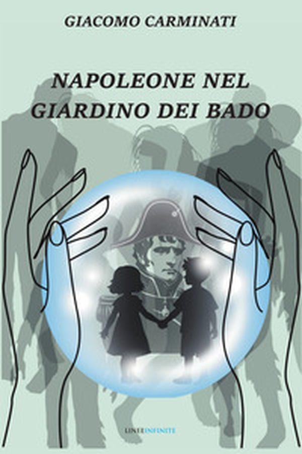 Napoleone nel giardino dei Bado - Librerie.coop