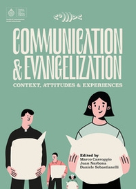 Communication and evangelization. Context, attitudes and experiences - Librerie.coop Communication and evangelization. Context, attitudes and experiences - Librerie.coop
