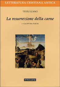 La resurrezione della carne. Testo latino a fronte - Librerie.coop