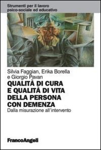 Qualità di cura e qualità di vita della persona con demenza. Dalla misurazione all'intervento - Librerie.coop