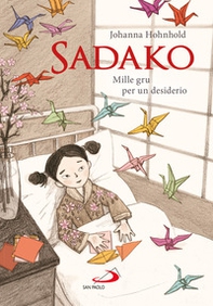 Sadako. Mille gru per un desiderio - Librerie.coop