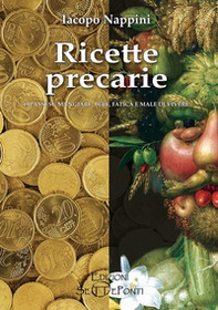 Ricette precarie. 49 passi su mangiare, bere, fatica e male di vivere - Librerie.coop