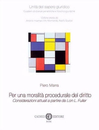 Per una moralità procedurale del diritto. Considerazioni attuali a partire da Lon L. Fuller - Librerie.coop Per una moralità procedurale del diritto. Considerazioni attuali a partire da Lon L. Fuller - Librerie.coop