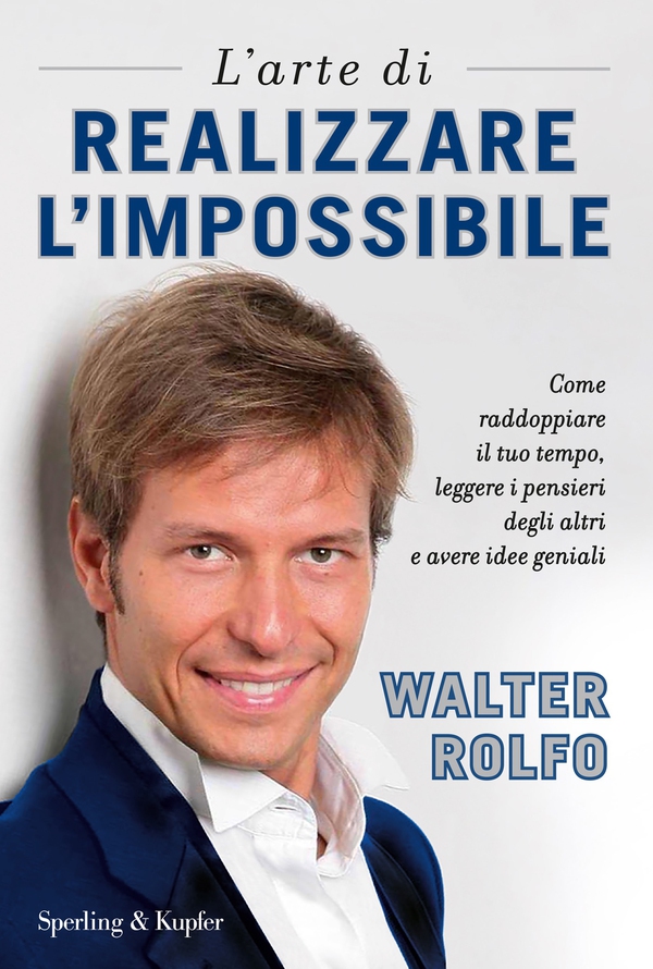 L'arte di realizzare l'impossibile - Librerie.coop L'arte di realizzare l'impossibile - Librerie.coop