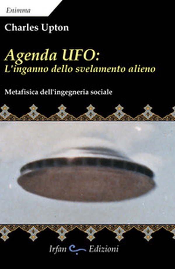 Agenda UFO: l'inganno dello svelamento alieno. Metafisica dell'ingegneria sociale - Librerie.coop Agenda UFO: l'inganno dello svelamento alieno. Metafisica dell'ingegneria sociale - Librerie.coop