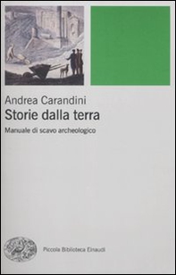 Storie della terra. Manuale di scavo archeologico - Librerie.coop Storie della terra. Manuale di scavo archeologico - Librerie.coop