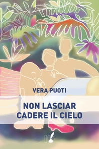 Non lasciar cadere il cielo - Librerie.coop Non lasciar cadere il cielo - Librerie.coop