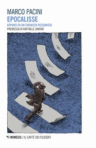 Epocalisse. Appunti di un cronista pessimista - Librerie.coop Epocalisse. Appunti di un cronista pessimista - Librerie.coop