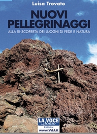 Nuovi pellegrinaggi. Alla ri-scoperta dei luoghi di fede e natura - Librerie.coop