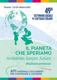 Il pianeta che speriamo. Ambiente, lavoro, futuro #tuttoèconnesso - Librerie.coop