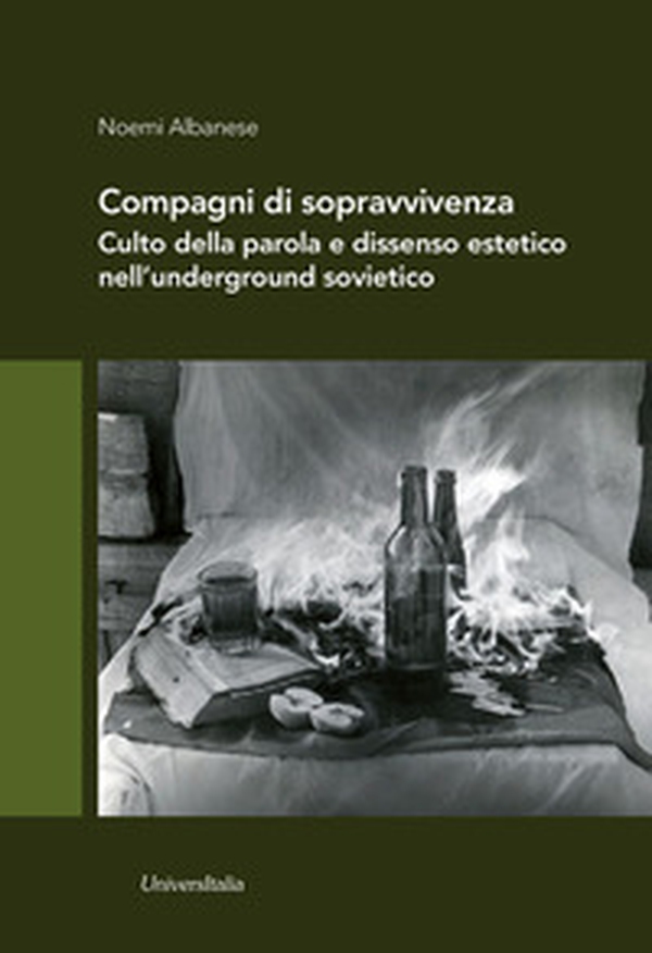 Compagni di sopravvivenza. Culto della parola e dissenso estetico nell'underground sovietico - Librerie.coop Compagni di sopravvivenza. Culto della parola e dissenso estetico nell'underground sovietico - Librerie.coop