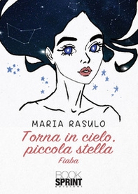 Torna in cielo, piccola stella - Librerie.coop