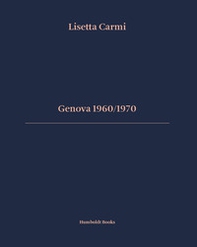 Genova 1960/1970. Ediz. italiana e inglese - Librerie.coop Genova 1960/1970. Ediz. italiana e inglese - Librerie.coop