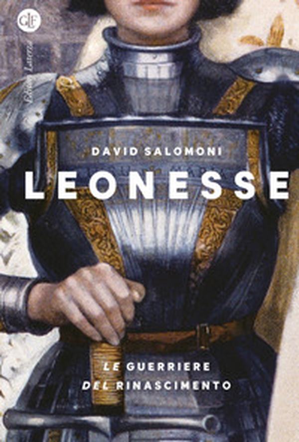 Leonesse. Le guerriere del Rinascimento - Librerie.coop Leonesse. Le guerriere del Rinascimento - Librerie.coop
