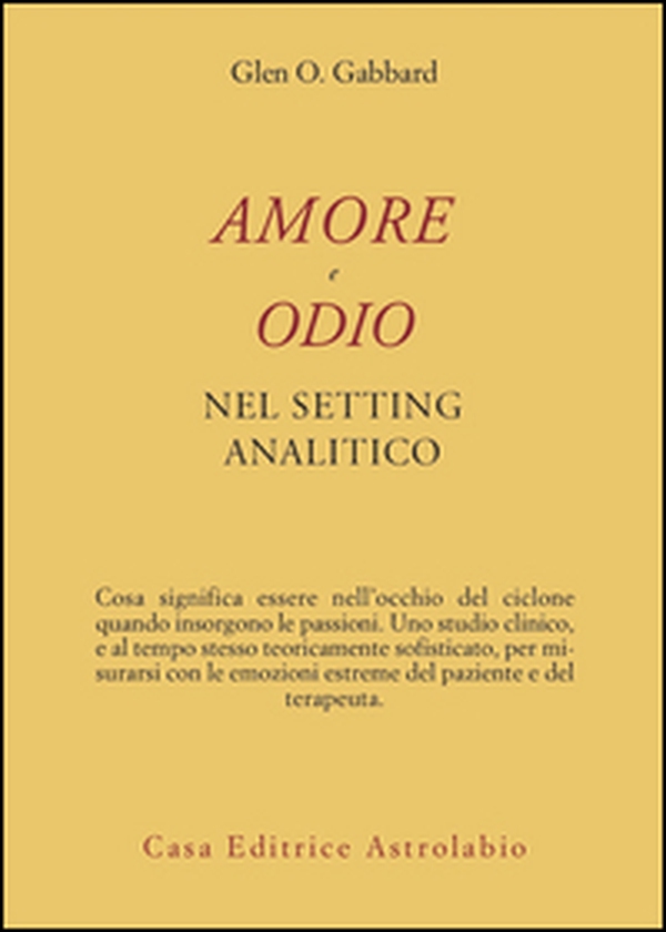 Amore e odio nel setting psicoanalitico - Librerie.coop Amore e odio nel setting psicoanalitico - Librerie.coop