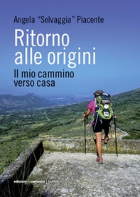 Ritorno alle origini. Il mio cammino verso casa - Librerie.coop