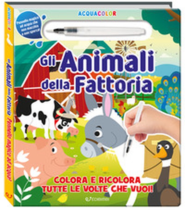 Gli animali della fattoria. Acquacolor - Librerie.coop